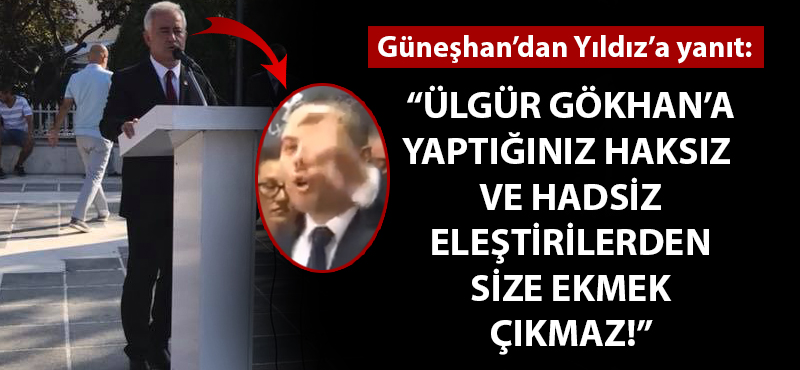 Güneşhan’dan Yıldız’a yanıt!