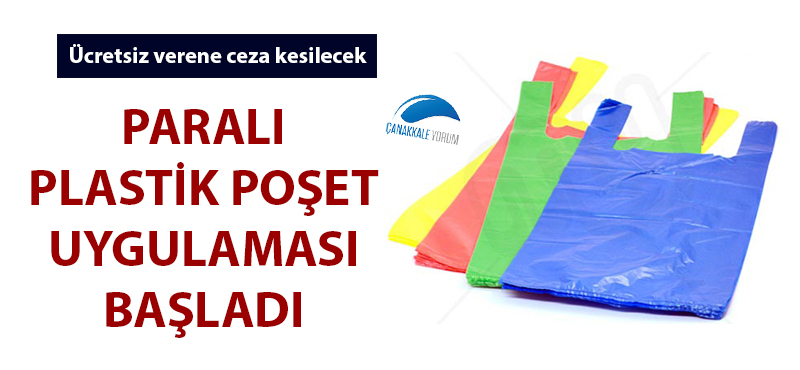 Paralı plastik poşet uygulaması başladı!