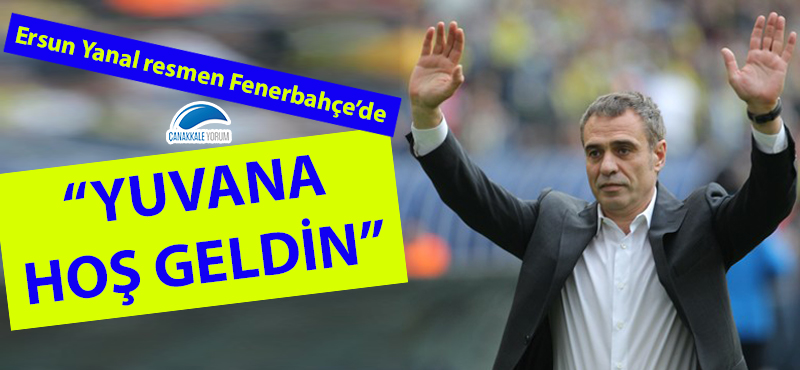 Ersun Yanal resmen Fenerbahçe'de