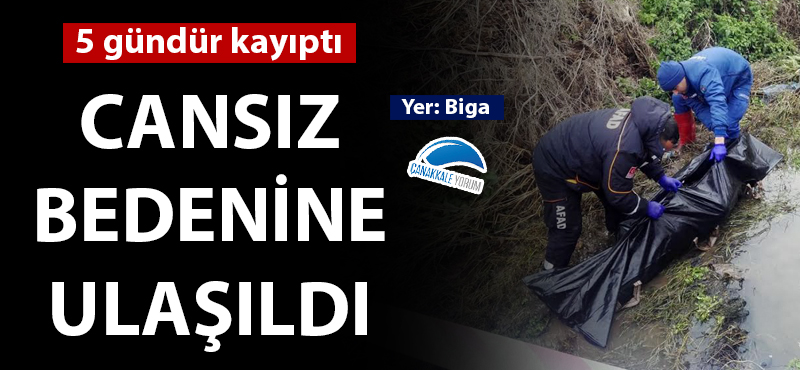 Biga'daki kayıp zihinsel engelli vatandaştan kötü haber geldi