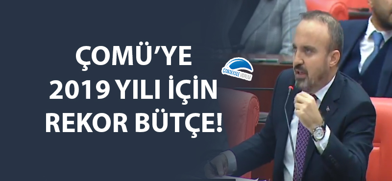 ÇOMÜ'ye 2019 yılı için rekor bütçe!