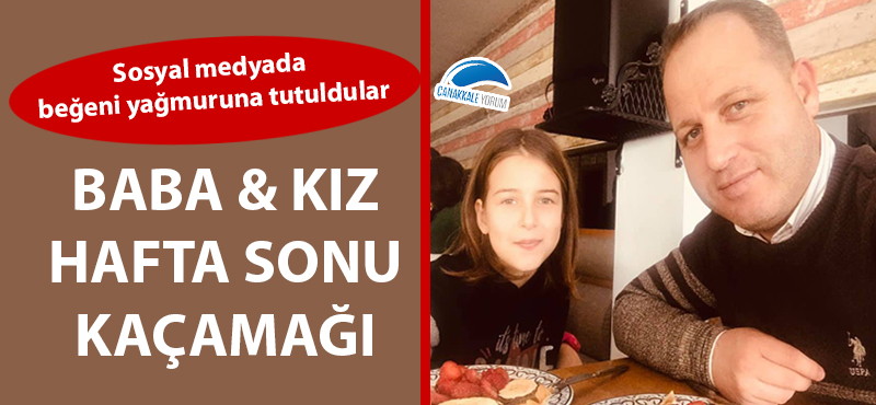 Baba &amp; kız hafta sonu kaçamağı