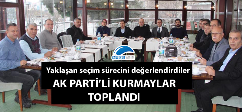 AK Parti'li kurmaylar toplandı