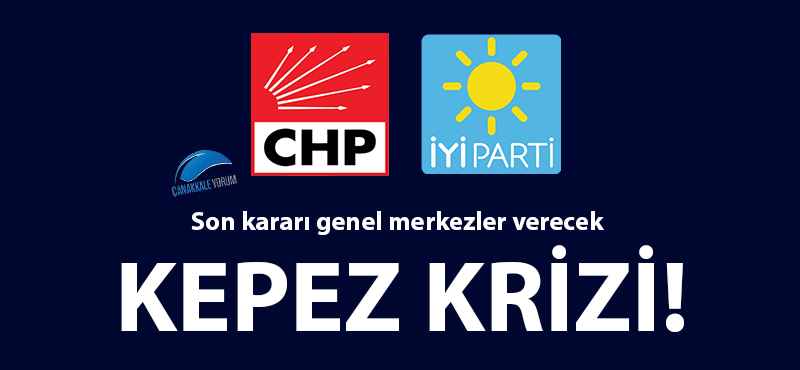 CHP ve İYİ Parti ittifakında Kepez krizi!