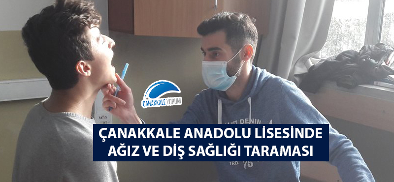 Çanakkale Anadolu Lisesinde ağız ve diş sağlığı taraması