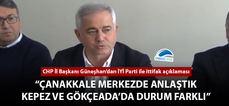 İsmet Güneşhan: "Çanakkale Merkezde İYİ Parti ile ittifakta anlaştık, Kepez ve Gökçeada'da durum farklı"