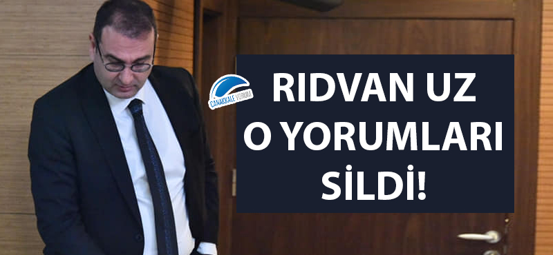 Rıdvan Uz o yorumları sildi!