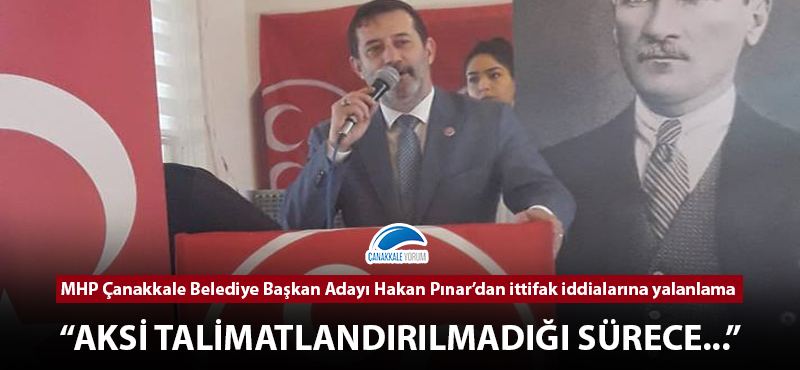 MHP'li Hakan Pınar'dan ittifak iddialarına yalanlama