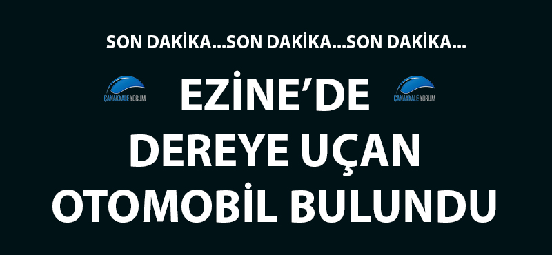 Ezine'de dereye uçan otomobil bulundu!