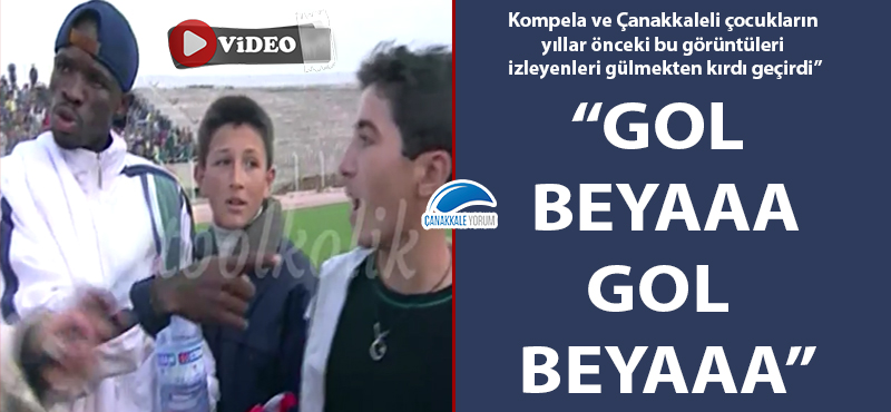 Kompela ve Çanakkaleli çocuk gülmekten kırdı geçirdi: "Gol beyaaa, gol beyaaa"