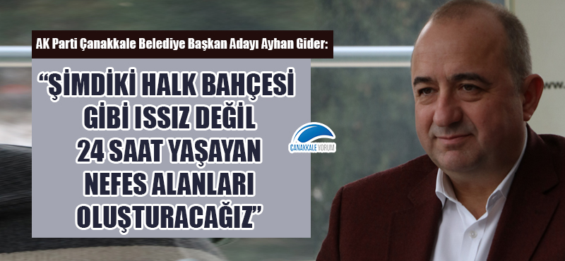 Ayhan Gider: "Şimdiki Halk Bahçesi gibi ıssız değil, 24 saat yaşayan nefes alanları oluşturacağız"