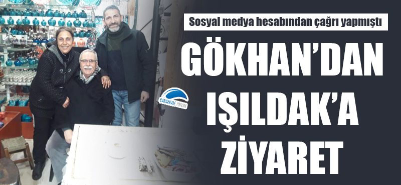 Gökhan'dan Işıldak'a ziyaret