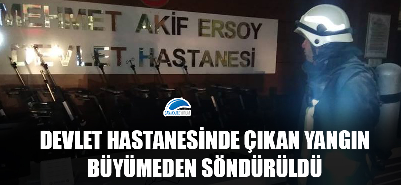 Devlet Hastanesinde çıkan yangın büyümeden söndürüldü