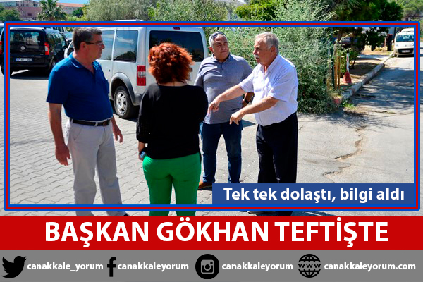 Başkan Gökhan teftişte