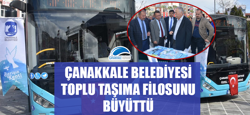 Çanakkale Belediyesi toplu taşıma filosunu büyüttü