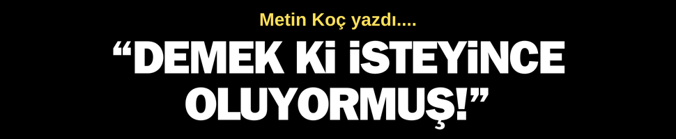 demek ki isteyince oluyormuş