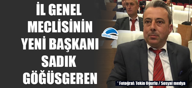 İl Genel Meclisinin yeni başkanı Sadık Göğüsgeren