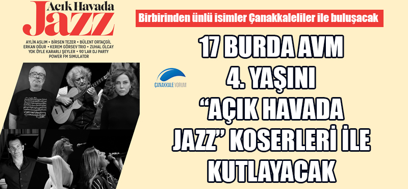 17 Burda AVM 4. yaşını "Açık Havada Jazz" konserleri ile kutlayacak