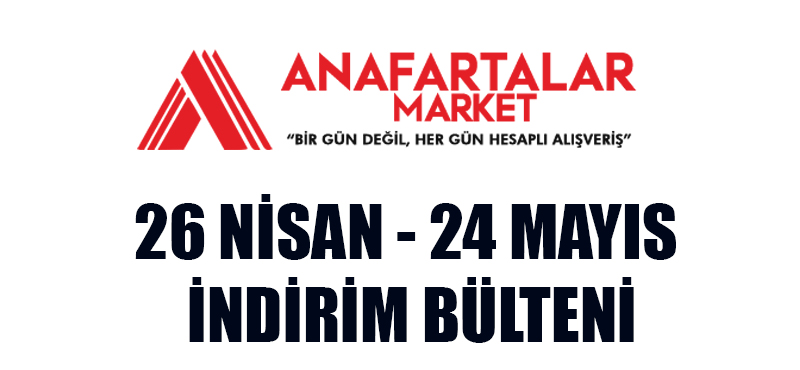 Anafartalar Market 26 Nisan - 24 Mayıs 2019 indirim bülteni