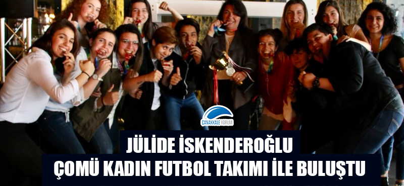 Jülide İskenderoğlu, ÇOMÜ Kadın Futbol Takımı ile buluştu