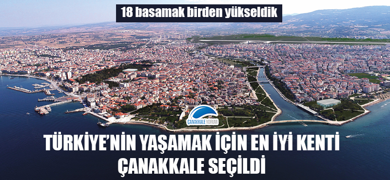 Türkiye'nin yaşamak için en iyi kenti Çanakkale seçildi