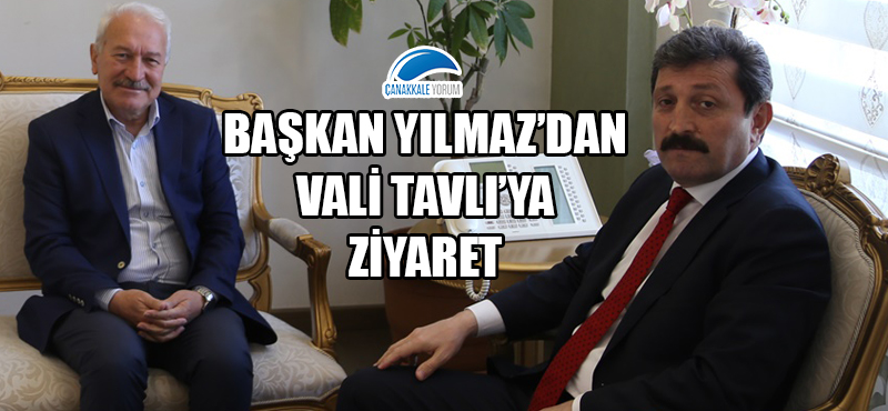 Başkan Yılmaz'dan Vali Tavlı'ya ziyaret