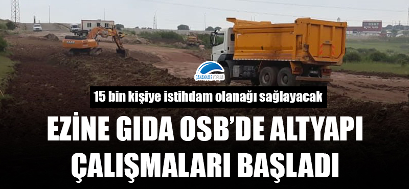 Ezine Gıda OSB'de altyapı çalışmaları başladı