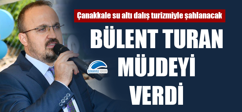 Bülent Turan müjdeyi verdi: Çanakkale su altı dalış turizmiyle şahlanacak