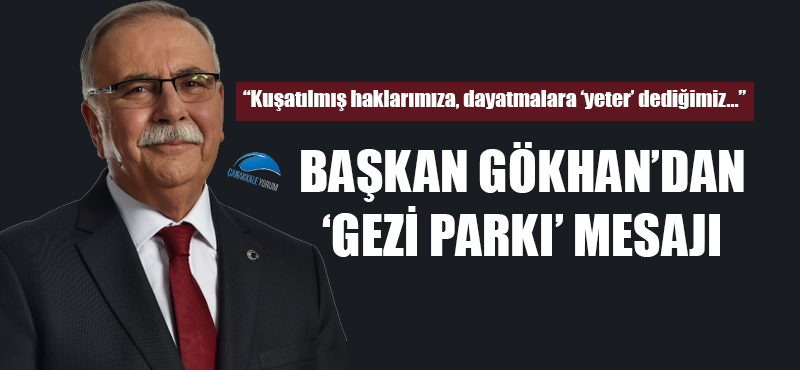 Başkan Gökhan'dan 'Gezi Parkı' mesajı