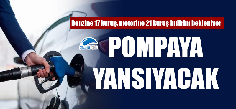 Pompaya yansıyacak: Benzine 17 kuruş, motorine 21 kuruş indirim bekleniyor