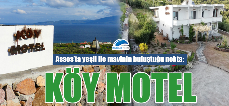 Assos'ta yeşil ile mavinin buluştuğu nokta: Köy Motel