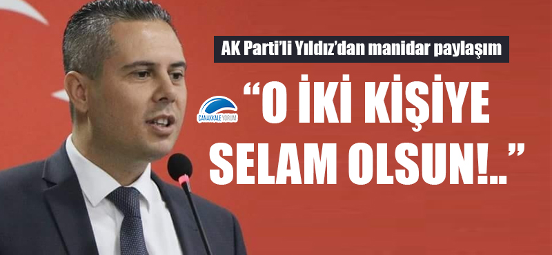 AK Parti'li Yıldız'dan manidar paylaşım