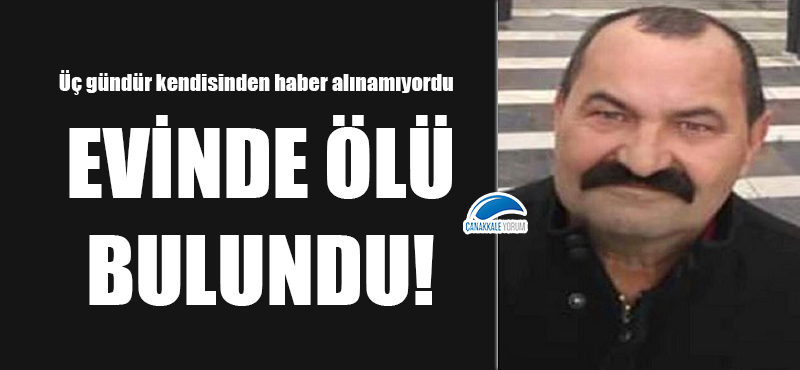 Üç gündür kendisinden haber alınamıyordu: Evinde ölü bulundu!