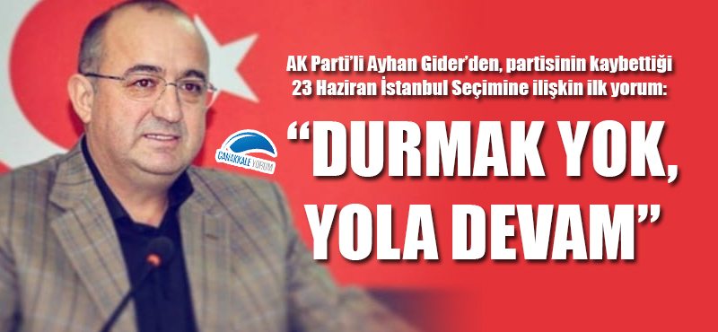 Ayhan Gider: "Durmak yok, yola devam"