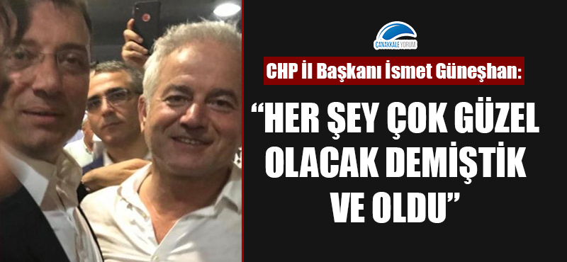 İsmet Güneşhan: "Her şey çok güzel olacak demiştik ve oldu"