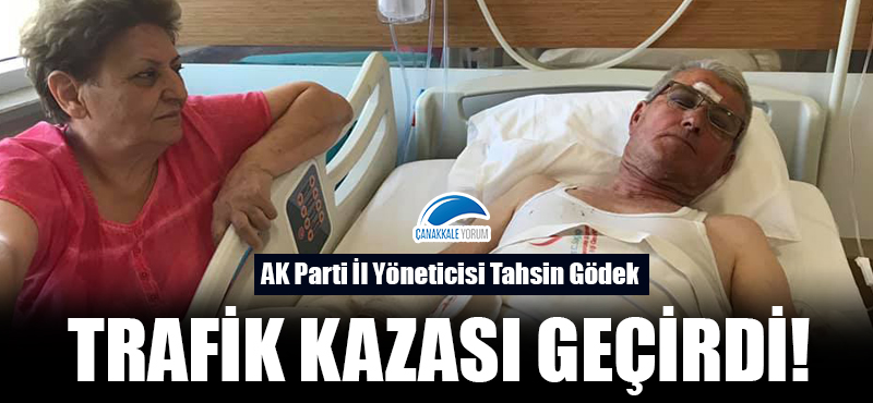 AK Parti İl Yöneticisi Tahsin Gödek trafik kazası geçirdi!