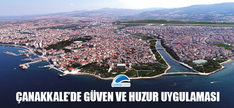 Çanakkale'de güven ve huzur uygulaması