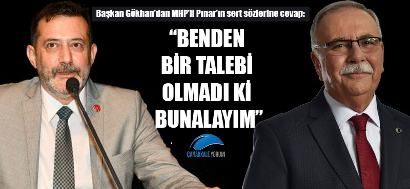 Başkan Gökhan'dan MHP'li Pınar'a cevap: "Benden bir talebi olmadı ki bunalayım"