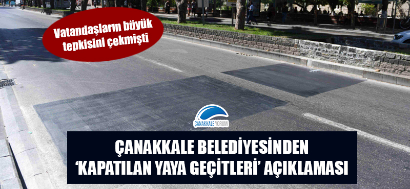 Çanakkale Belediyesinden 'kapatılan yaya geçitleri' açıklaması