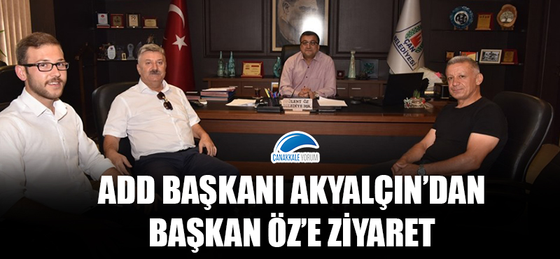 ADD Başkanı Akyalçın'dan Başkan Öz'e ziyaret