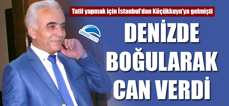 CHP'li yönetici Küçükkuyu'da denizde boğularak can verdi