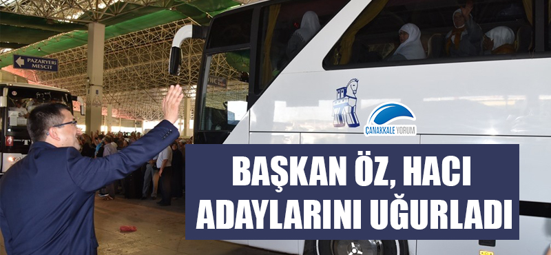 Başkan Öz hacı adaylarını uğurladı