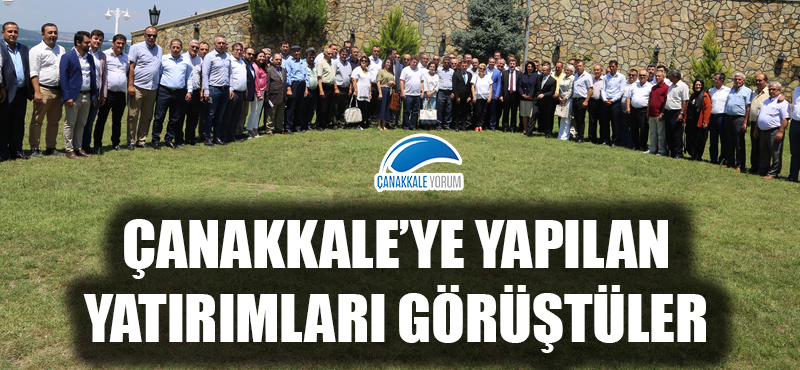 Çanakkale'ye yapılan yatırımları görüştüler