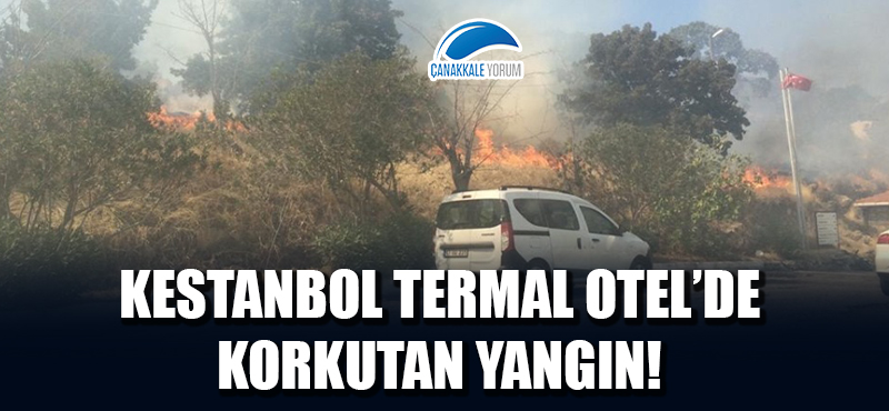 Kestanbol Termal Otel'de korkutan yangın!