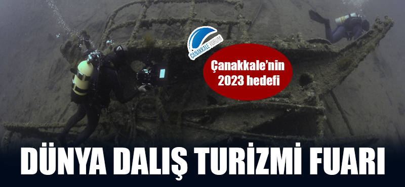 Çanakkale'nin 2023 hedefi: Dünya Dalış Turizmi Fuarı