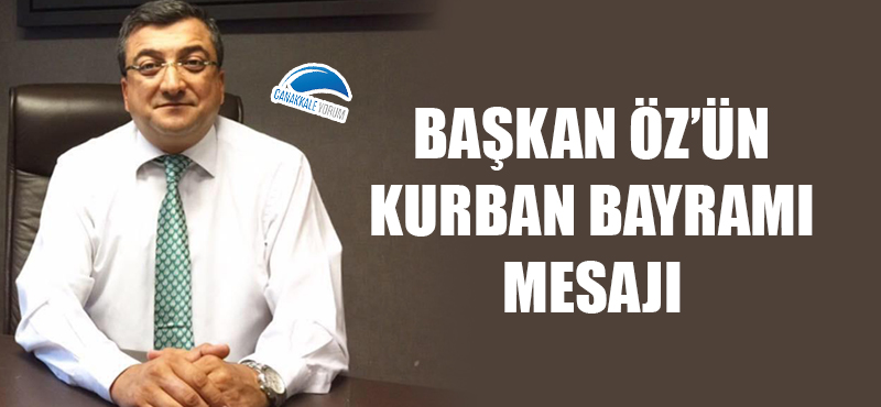 Başkan Öz'ün Kurban Bayramı mesajı