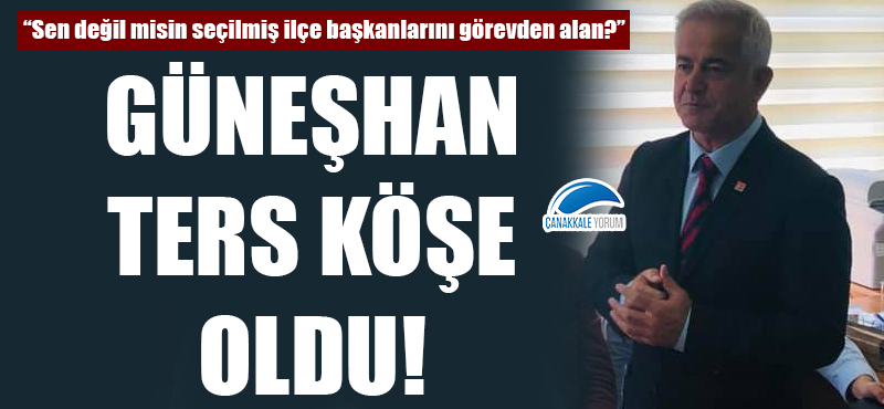 Güneşhan ters köşe oldu: "Sen değil misin seçilmiş ilçe başkanlarını görevden alan?"