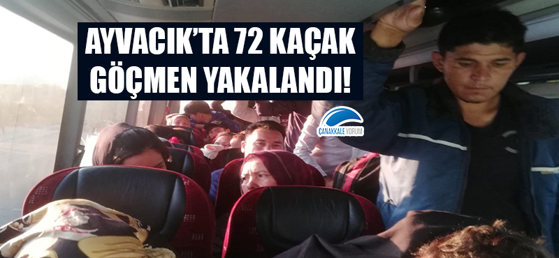 Ayvacık'ta 72 kaçak göçmen yakalandı!