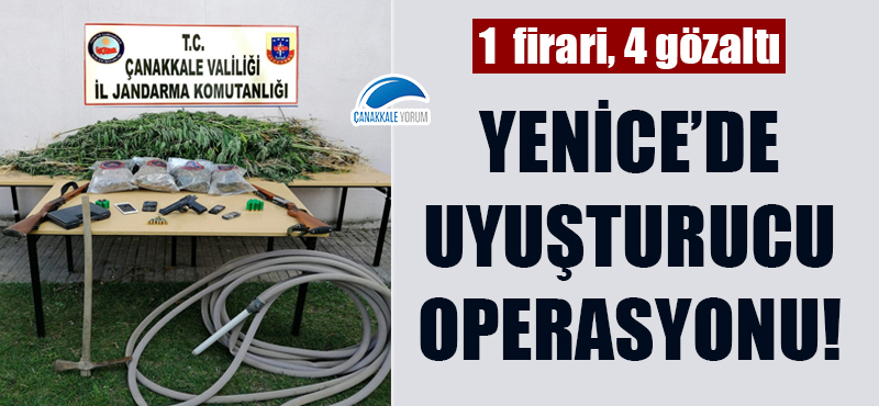 Yenice'de uyuşturucu operasyonu: 1 firari, 4 gözaltı!