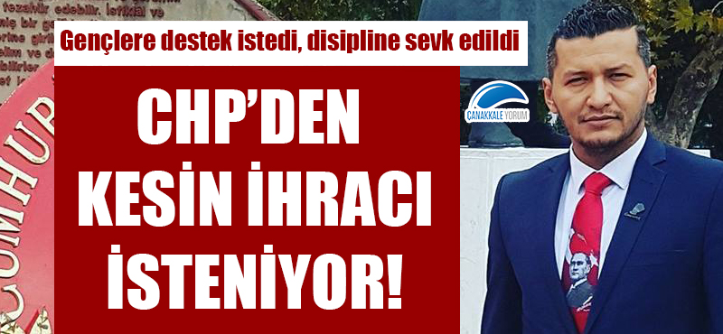 Gençlere destek istedi, disipline sevk edildi: CHP'den kesin ihracı isteniyor!